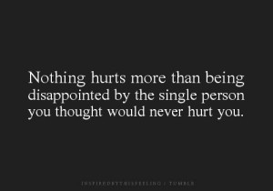 disappointed, hurts, love, quotes, single person