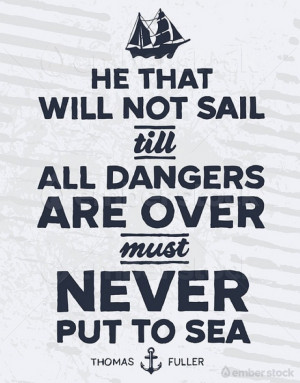 He that will not sail quote