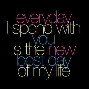 Best Day Of My Life - Romantic Quote