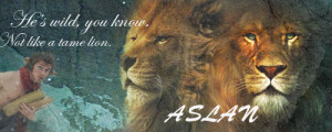 Aslan - Not A Tame Lion Sig. by Hubert24601