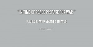 quote-Publius-Flavius-Vegetius-Renatus-in-time-of-peace-prepare-for ...