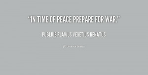 quote-Publius-Flavius-Vegetius-Renatus-in-time-of-peace-prepare-for ...