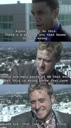 Alpha and his multiple personalities. Alan Tudyk makes a great bad guy