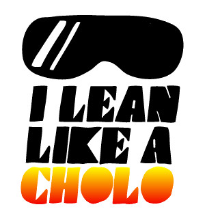 All Graphics » lean like a cholo