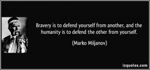 is to defend yourself from another, and the humanity is to defend ...