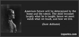 ... Future will be Determined by the home and the School ~ Future Quote