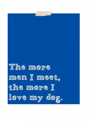 Sarcastic, quotes, sayings, about men, dog, love
