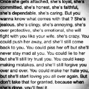 Don't take shit for granted. Cus when she's gone you'll feel it!