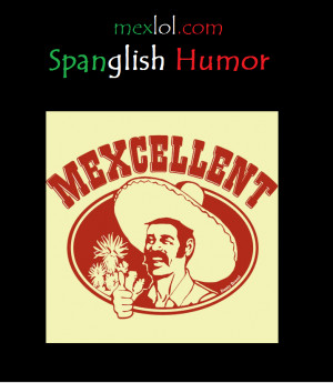 Spanglish Humor: Mexcellent T-Shirt