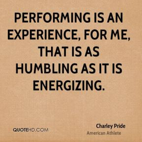 charley pride charley pride performing is an experience for me that