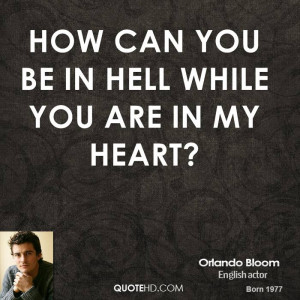 orlando-bloom-orlando-bloom-how-can-you-be-in-hell-while-you-are-in-my ...