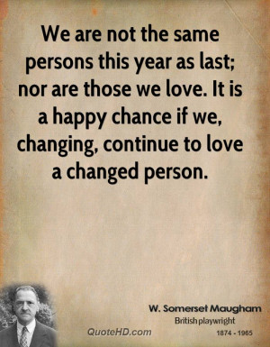... is a happy chance if we, changing, continue to love a changed person