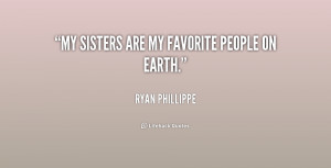 My sisters are my favorite people on earth.”