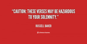 quote-Russell-Baker-caution-these-verses-may-be-hazardous-to-8491.png