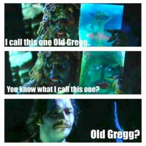 Old gregg . The mighty boosh.