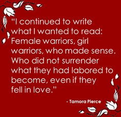 Quote from author Tamora Pierce. From her Margaret A. Edwards Award ...