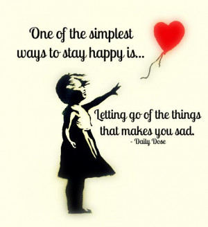 One of the simplest ways to stay happy is...
