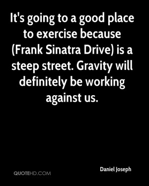 It's going to a good place to exercise because (Frank Sinatra Drive ...