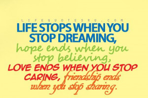 quotespictures.comLife Stops When You Stop Dreaming,Hope Ends When You ...