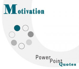 Motivation PowerPoint Quotes