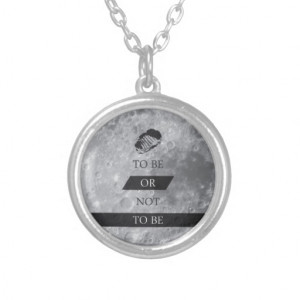 To Be or Not To BE Shakespeare Quotes Jewelry