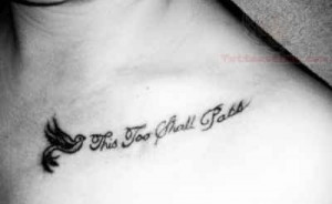 This Too Shall Pass And Bird Tattoo On Collarbone