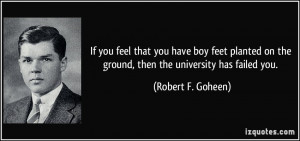 have boy feet planted on the ground, then the university has failed ...