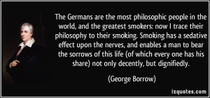 The Germans are the most philosophic people in the world, and the ...