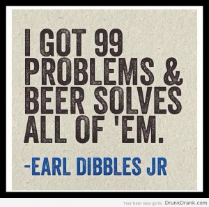 Earl Dibbles Jr. Quote on Beer