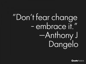 Don't fear change - embrace it.. #Wallpaper 1