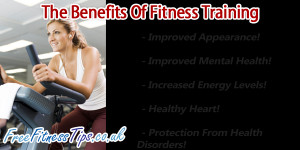 The Benefits Of Fitness Training.