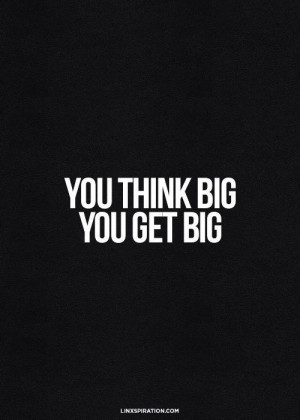 Think Big! #Gzmoe Motivation