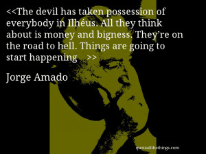 ... bigness. They’re on the road to hell. Things are going to start