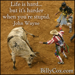 John Wayne quote...Funny