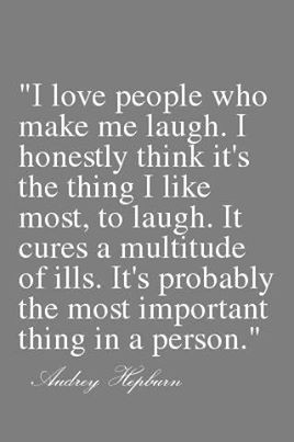 Audrey Hepburn quotes / healing power of laughter...