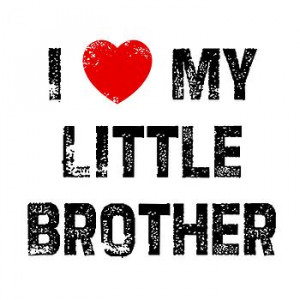 my little brother love quotes