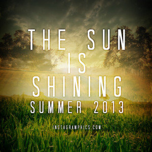 The Sun Is Shining 2013 Quote Graphic