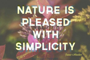 nature-is-pleased-with-simplicity