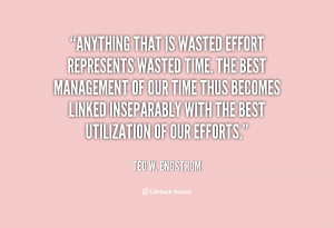 quote-Ted-W.-Engstrom-anything-that-is-wasted-effort-represents-wasted ...