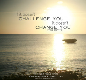 challenge you | Haiti | quote