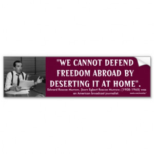 Edward R. Murrow Quote Bumper Stickers