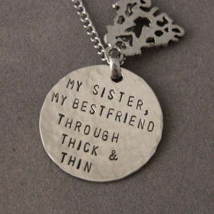 My Sister, My Bestfriend Through Thick and Thin Handstamped Necklace