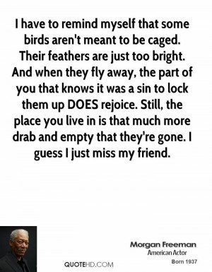 have to remind myself that some birds aren't meant to be caged ...