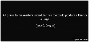 More Jose C. Orozco Quotes