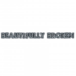 Beautifully Broken - Text Quotes by Ketsy