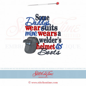 6269 Sayings : Some Daddys Wear Suits Welder 5x7 £2.00p
