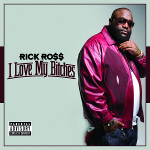 Rick Ross - I Love My Bitches (Track)