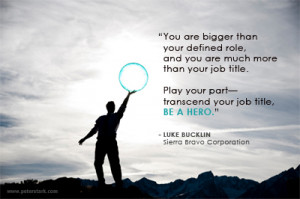 Luke Bucklin quote - You are bigger than your defined role, and you ...