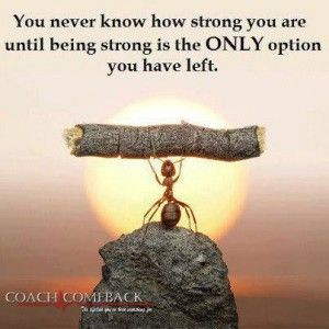being strong is your only option quote