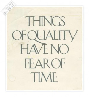 Things of quality quote